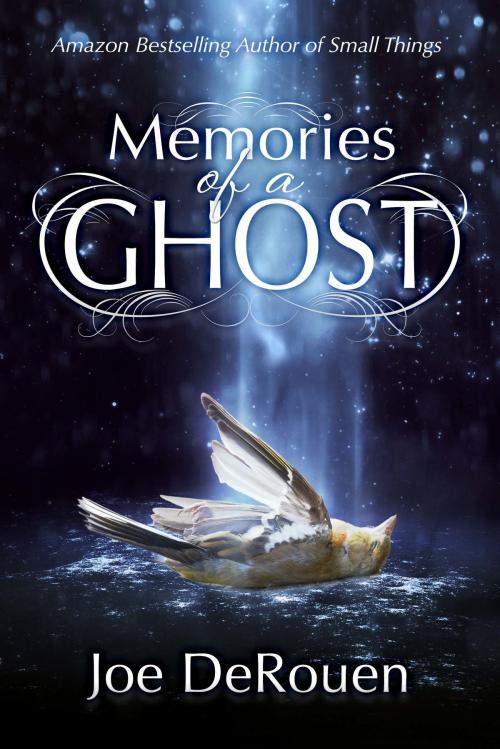 Cover of the book Memories of a Ghost by Joe DeRouen, Joe DeRouen