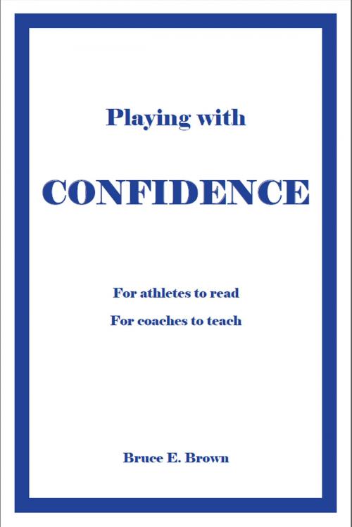 Cover of the book Playing with confidence by Bruce E. Brown, Bruce E. Brown
