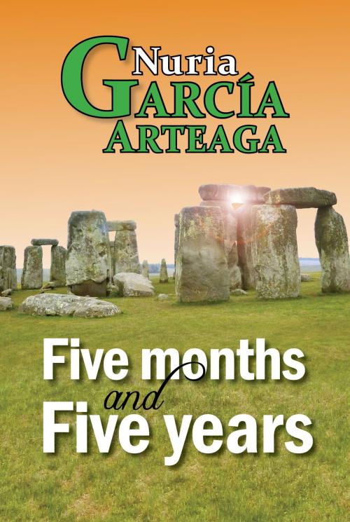 Cover of the book Five Months and Five Years by Nuria Garcia Arteaga, Nuria Garcia Arteaga