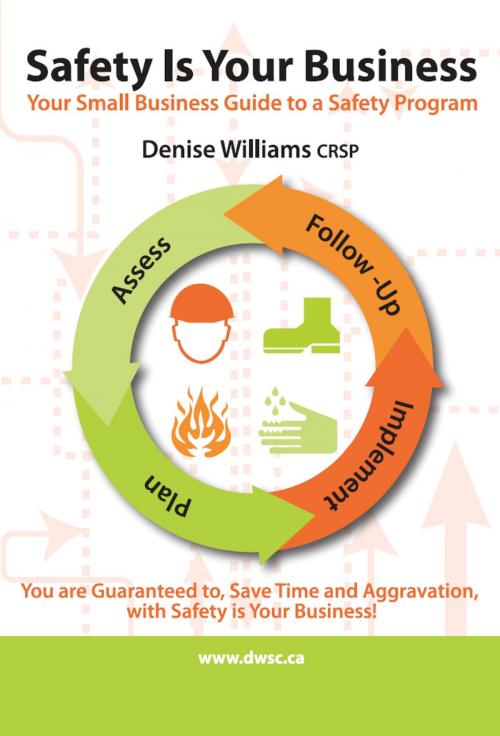 Cover of the book Safety is Your Business: Your Small Business Guide to a Safety Program by Denise Williams, Denise Williams