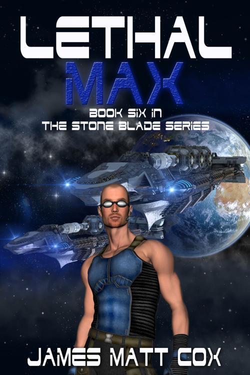 Cover of the book Lethal Max by James Matt Cox, James Matt Cox