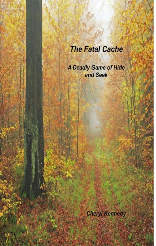 Cover of the book The Fatal Cache by Cheryl Kennedy, A-Argus Better Book Publishers