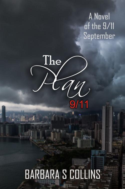 Cover of the book The Plan 9/11: A Novel of the 9/11 September by Barbara S. Collins, Random Inc. Ltd