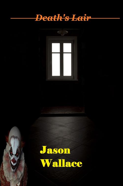 Cover of the book Death's Lair by Jason Wallace, Jason Wallace