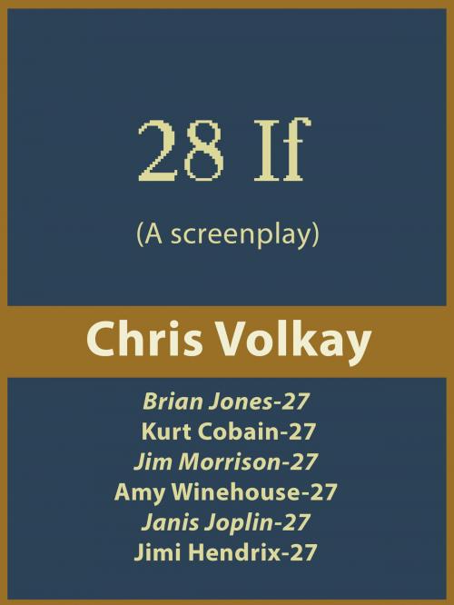 Cover of the book 28 If by Chris Volkay, Chris Volkay