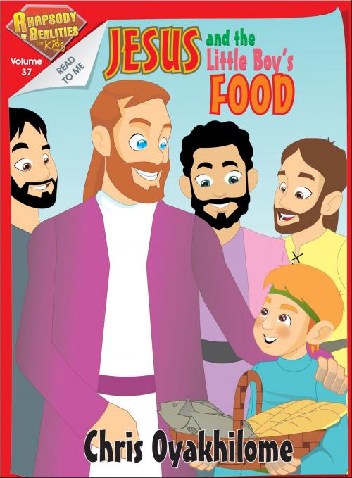 Cover of the book Rhapsody of Realities for Kids, June Edition: Jesus And The Little Boy's Food by Chris Oyakhilome, LoveWorld Publishing