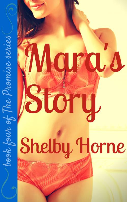 Cover of the book Mara's Story by Shelby Horne, Shelby Horne