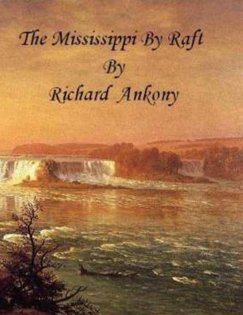 Cover of the book The Mississippi by Raft by Richard Ankony, Richard Ankony