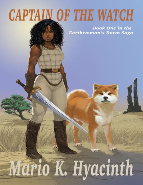 Cover of the book Captain of the Watch: Book One In the Earthwoman's Dawn Saga by Mario Hyacinth, Lulu.com