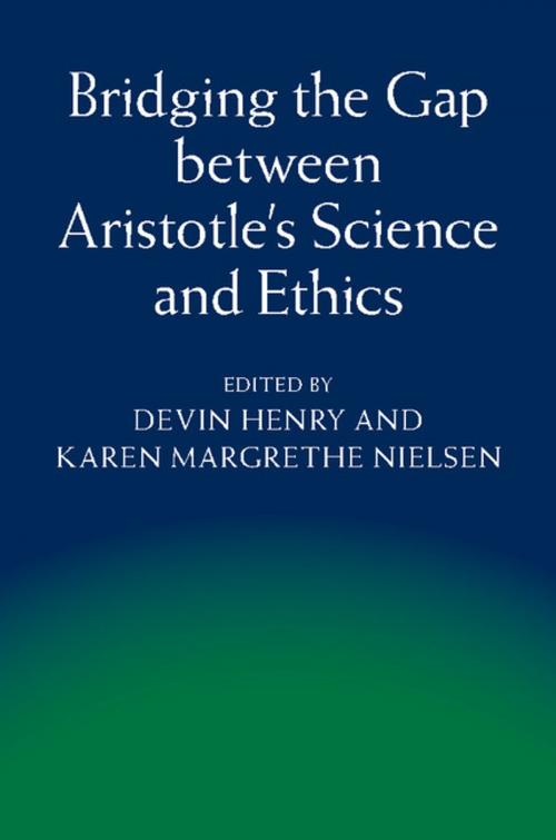 Cover of the book Bridging the Gap between Aristotle's Science and Ethics by , Cambridge University Press