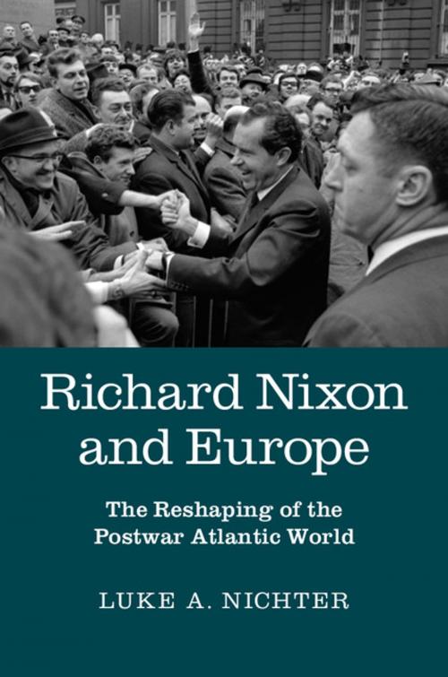 Cover of the book Richard Nixon and Europe by Luke A. Nichter, Cambridge University Press