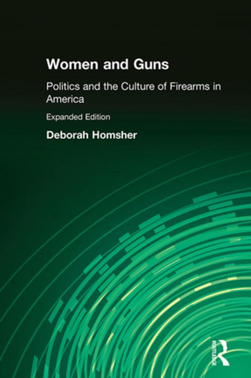 Cover of the book Women and Guns: Politics and the Culture of Firearms in America by Deborah Homsher, Taylor and Francis