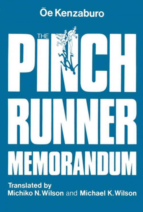 Cover of the book The Pinch Runner Memorandum by Kenzaburo Oe, Oe Kenzaburo, Michiko N. Wilson, Michael K. Wilson, Taylor and Francis