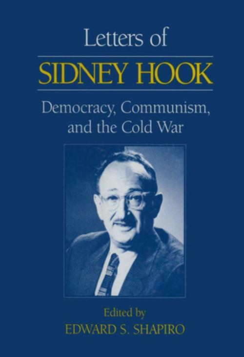 Cover of the book Letters of Sidney Hook: Democracy, Communism and the Cold War by Sidney Hook, Edward S. Shapiro, Taylor and Francis