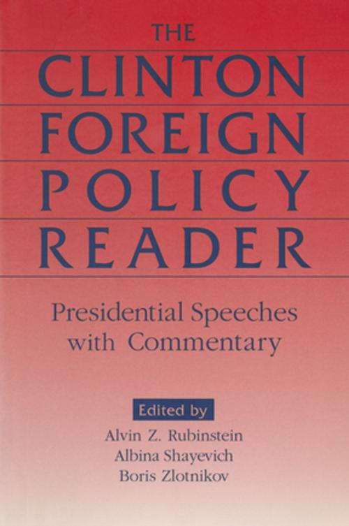 Cover of the book Clinton Foreign Policy Reader: Presidential Speeches with Commentary by Alvin Z. Rubinstein, Taylor and Francis