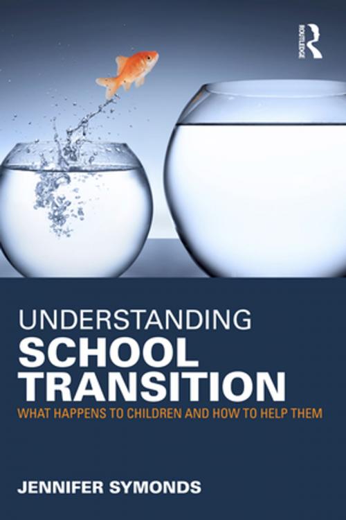 Cover of the book Understanding School Transition by Jennifer Symonds, Taylor and Francis