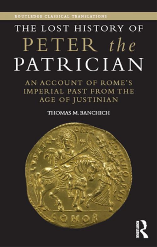 Cover of the book The Lost History of Peter the Patrician by Thomas M. Banchich, Taylor and Francis