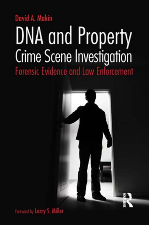Cover of the book DNA and Property Crime Scene Investigation by David A. Makin, Taylor and Francis