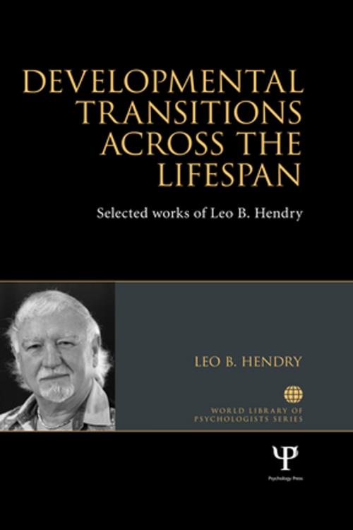Cover of the book Developmental Transitions across the Lifespan by Leo B Hendry, Taylor and Francis