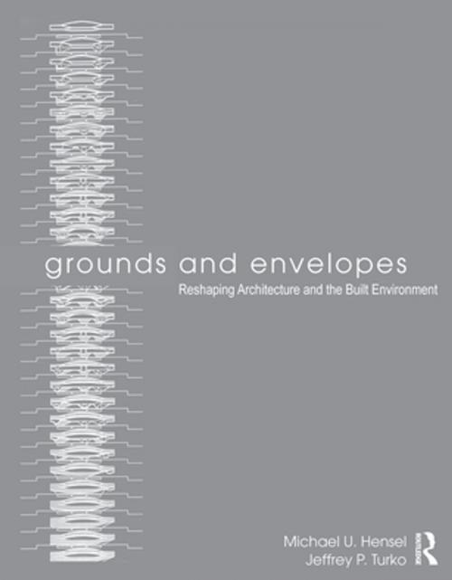 Cover of the book Grounds and Envelopes by Michael U. Hensel, Jeffrey P. Turko, Taylor and Francis