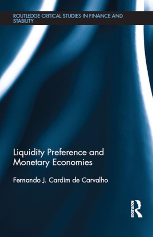 Cover of the book Liquidity Preference and Monetary Economies by Fernando J. Cardim de Carvalho, Taylor and Francis