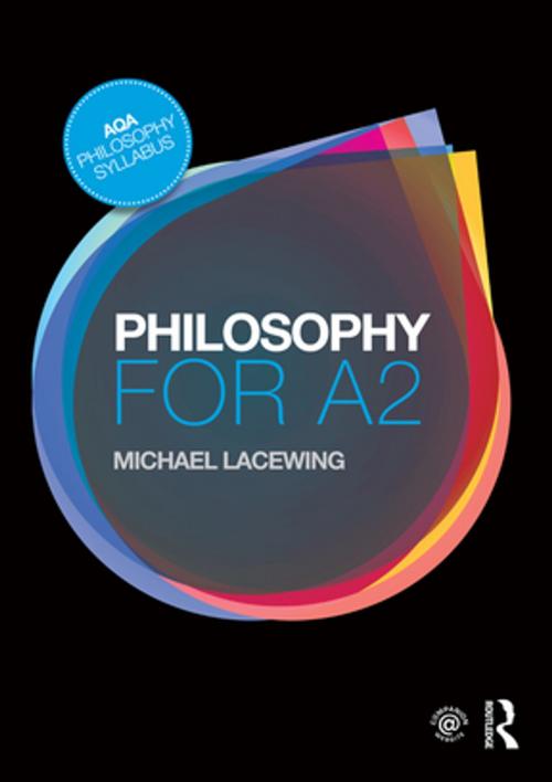 Cover of the book Philosophy for A2 by Michael Lacewing, Taylor and Francis