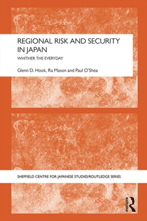 Cover of the book Regional Risk and Security in Japan by Glenn D. Hook, Ra Mason, Paul O'Shea, Taylor and Francis