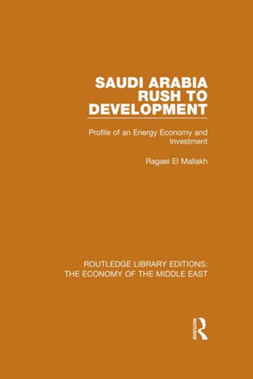 Cover of the book Saudi Arabia: Rush to Development (RLE Economy of Middle East) by Ragaei el Mallakh, Taylor and Francis