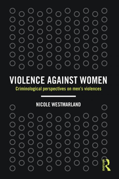 Cover of the book Violence against Women by Nicole Westmarland, Taylor and Francis