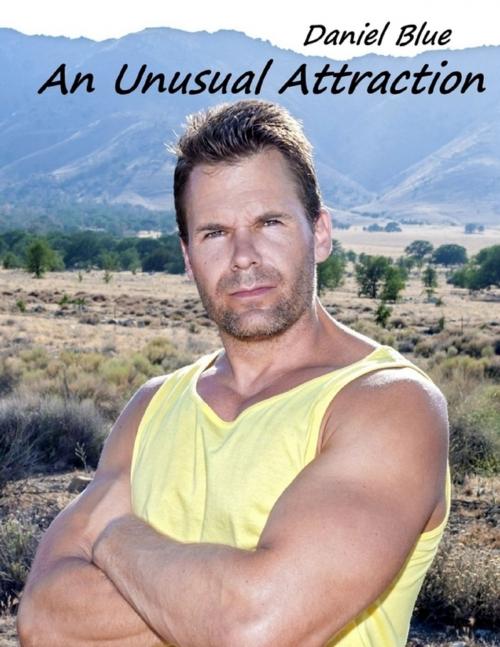Cover of the book An Unusual Attraction by Daniel Blue, Lulu.com