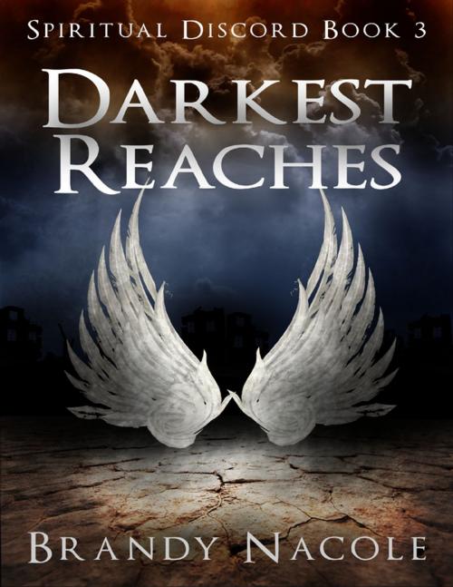 Cover of the book Darkest Reaches: Spiritual Discord Book 3 by Brandy Nacole, Lulu.com