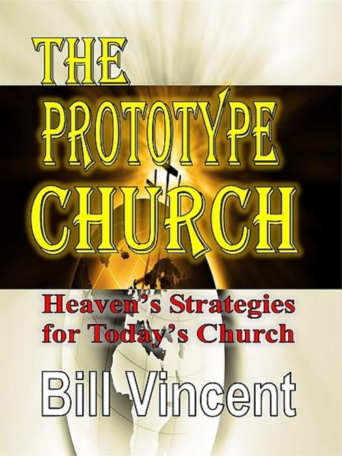 Cover of the book The Prototype Church by Bill Vincent, Bill Vincent