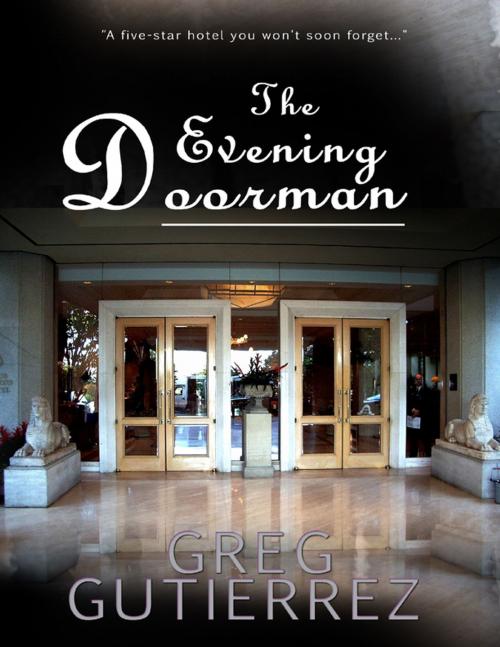 Cover of the book The Evening Doorman by Greg Gutierrez, Lulu.com