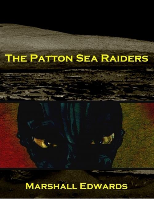 Cover of the book The Patton Sea Raiders by Marshall Edwards, Lulu.com