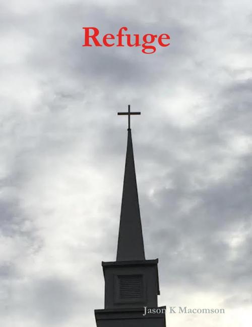 Cover of the book Refuge by Jason K Macomson, Lulu.com