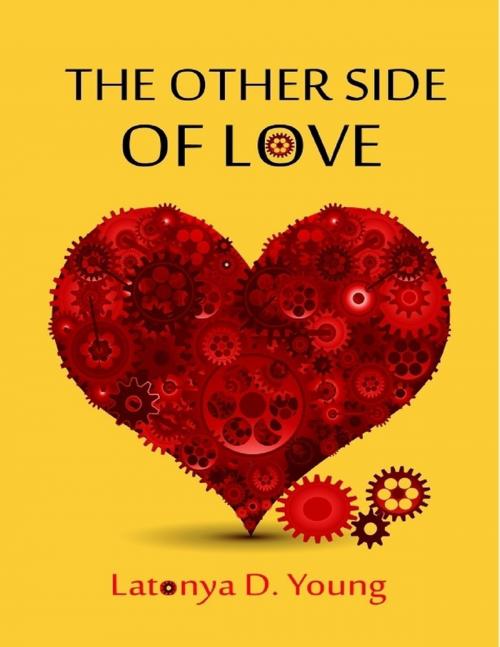 Cover of the book The Other Side of Love by Latonya D Young, Lulu.com