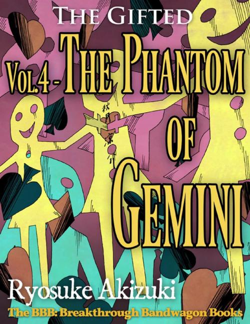 Cover of the book The Gifted Vol.4 - The Phantom of Gemini by Ryosuke Akizuki, Lulu.com