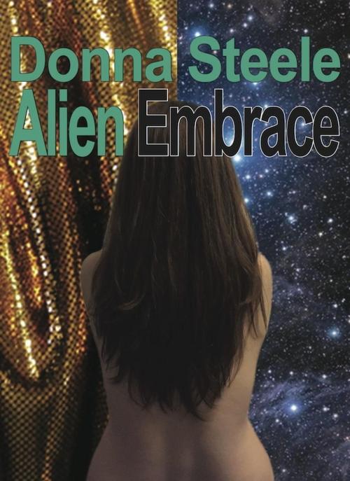 Cover of the book Alien Embrace by Donna Steele, Donna Steele