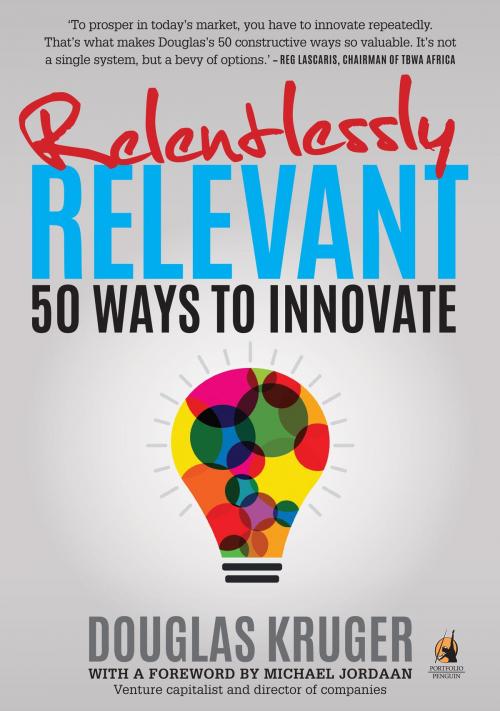 Cover of the book Relentlessly Relevant by Douglas Kruger, Penguin Random House South Africa