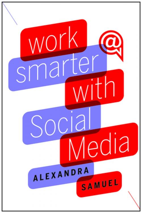 Cover of the book Work Smarter with Social Media by Alexandra Samuel, Harvard Business Review Press