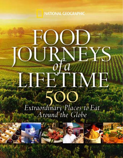 Cover of the book Food Journeys of a Lifetime by National Geographic, National Geographic Society