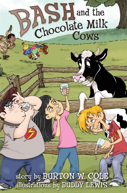 Cover of the book Bash and the Chocolate Milk Cows by Burton W. Cole, B&H Publishing Group