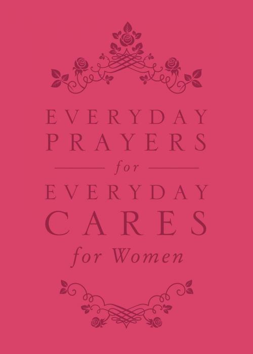 Cover of the book Everyday Prayers for Everyday Cares for Women by David C Cook, David C. Cook
