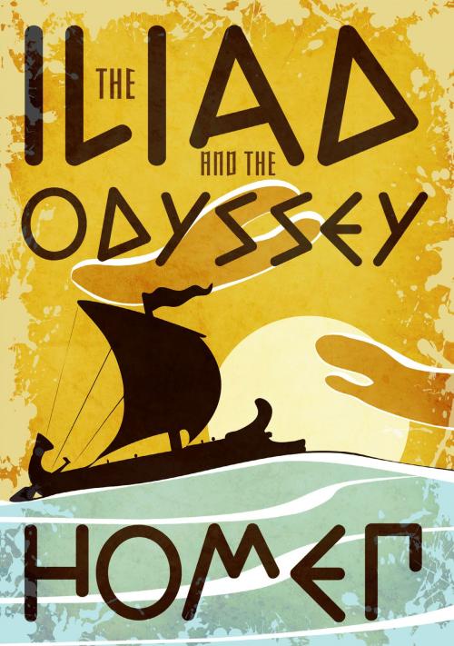 Cover of the book The Iliad and the Odyssey by Homer, Fall River Press