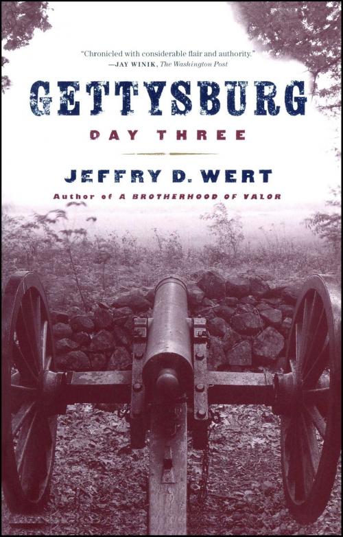 Cover of the book Gettysburg, Day Three by Jeffry D. Wert, Simon & Schuster