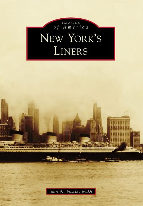 Cover of the book New York's Liners by John A. Fostik MBA, Arcadia Publishing Inc.