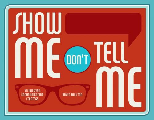 Cover of the book Show Me, Don't Tell Me by Dave Holston, Adams Media