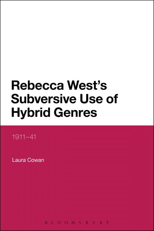 Cover of the book Rebecca West's Subversive Use of Hybrid Genres by Dr Laura Cowan, Bloomsbury Publishing