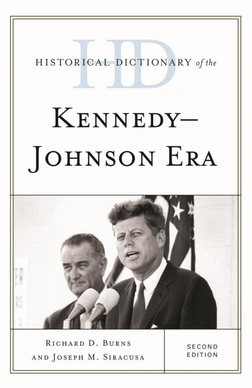 Cover of the book Historical Dictionary of the Kennedy-Johnson Era by Richard Dean Burns, Joseph M. Siracusa, Deputy Dean of Global Studies, The Royal Melbourne Institute of Technology University, Rowman & Littlefield Publishers