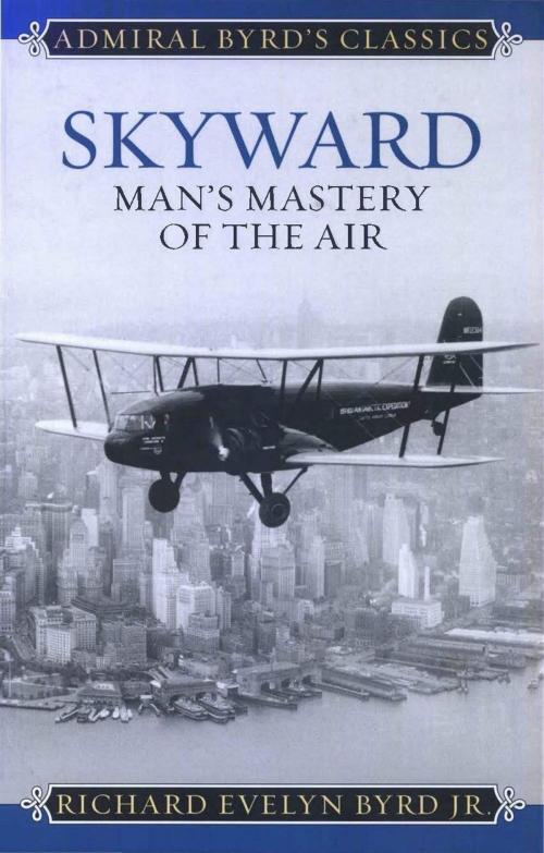 Cover of the book Skyward by Richard Evelyn Byrd Jr., Rowman & Littlefield Publishers